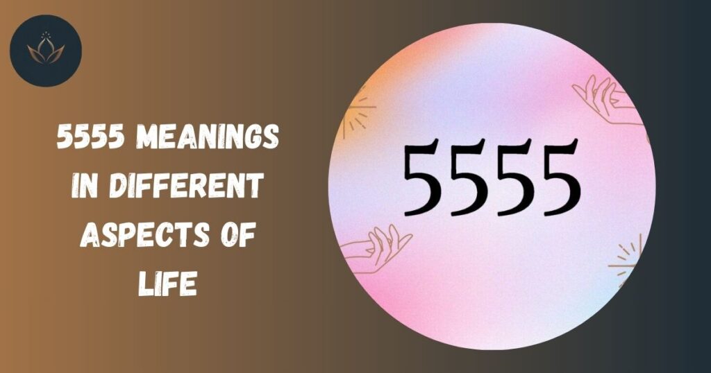 5555 Meanings in Different Aspects of Life