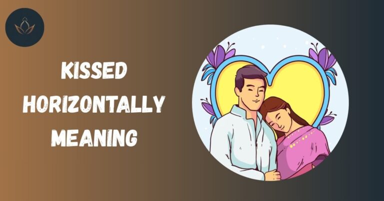 Kissed Horizontally Meaning