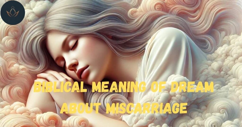 biblical meaning of dream about miscarriage