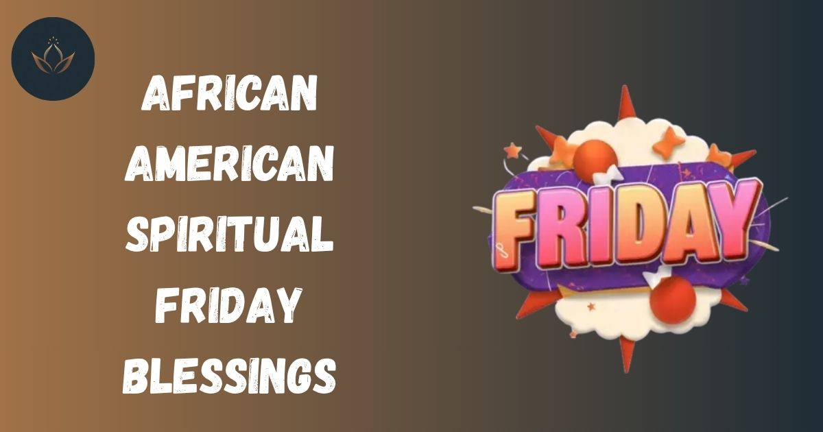African American Spiritual Friday Blessings