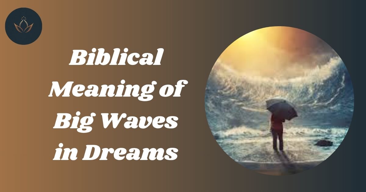 Biblical Meaning of Big Waves in Dreams