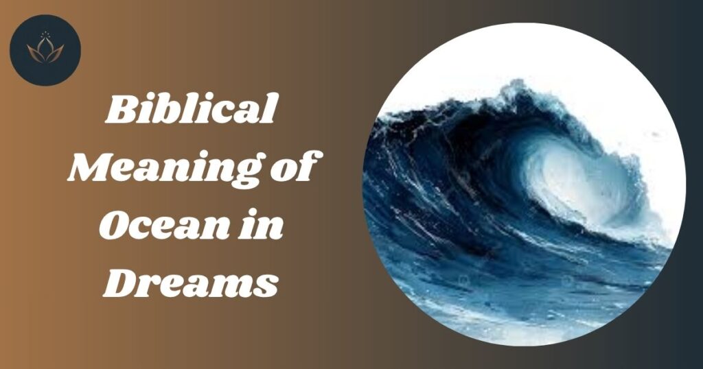 Biblical Meaning of Ocean in Dreams