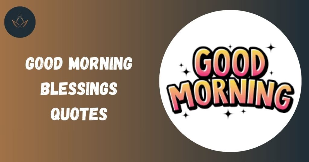 Good Morning Blessings Quotes