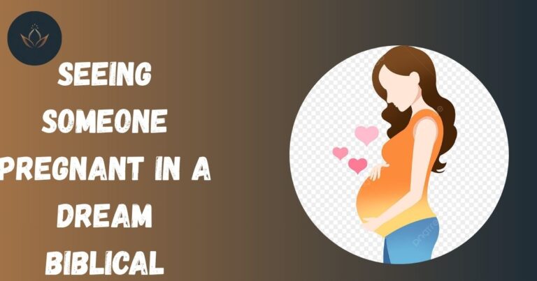 Seeing Someone Pregnant in a Dream Biblical Meaning