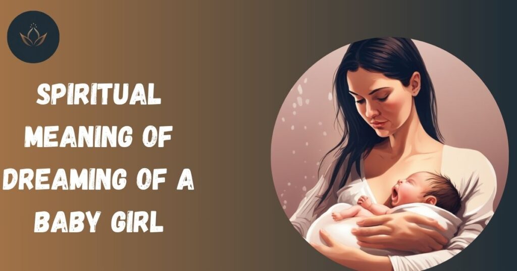 Spiritual Meaning of Dreaming of a Baby Girl