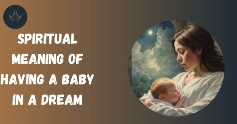 Spiritual Meaning of Having a Baby in a Dream