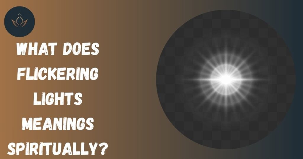 What Does Flickering Lights Meanings Spiritually