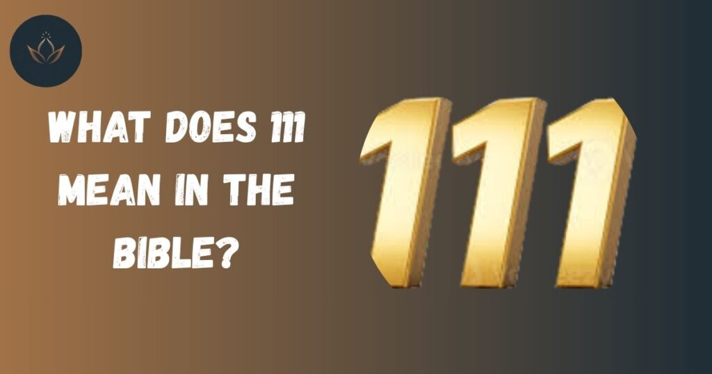 What does 111 Mean in the Bible?