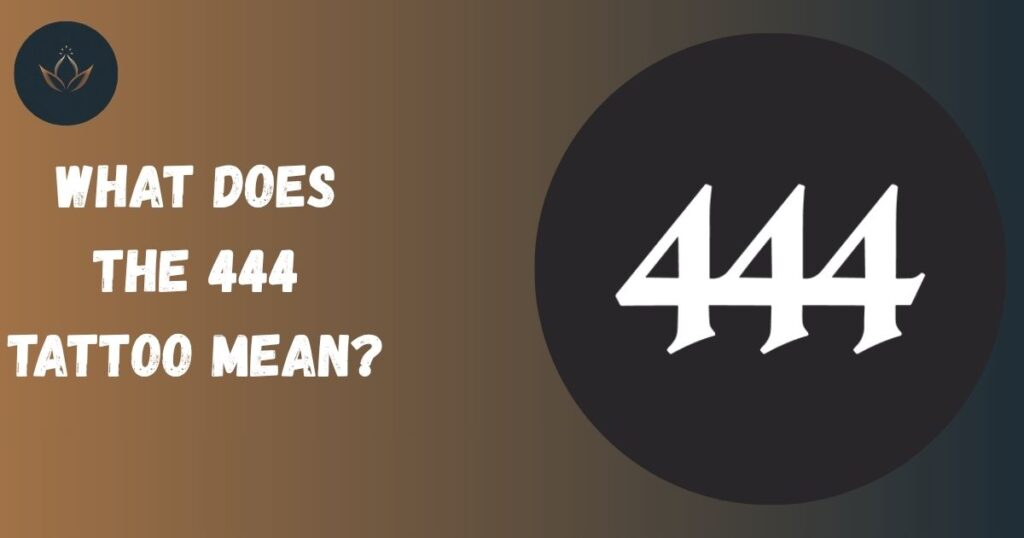 What does the 444 Tattoo Mean