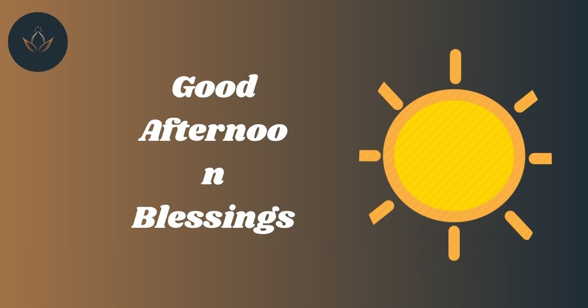 Good Afternoon Blessings