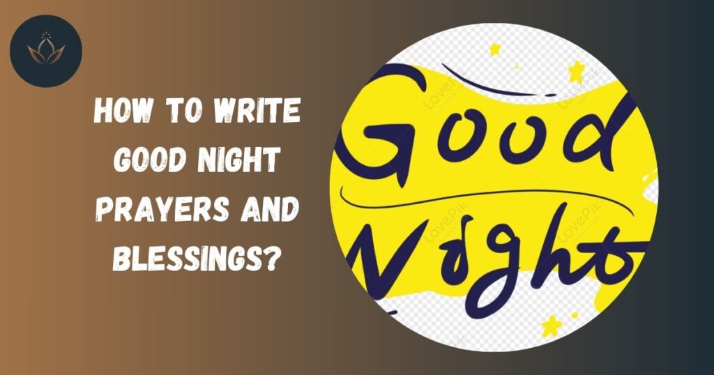 How to Write Good Night Prayers and Blessings