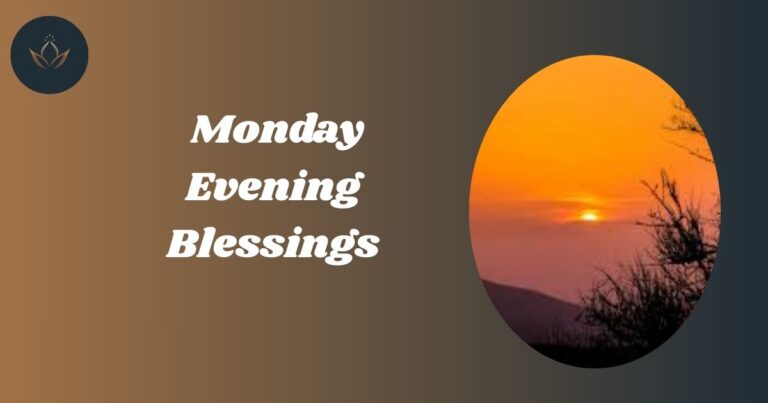Monday Evening Blessings