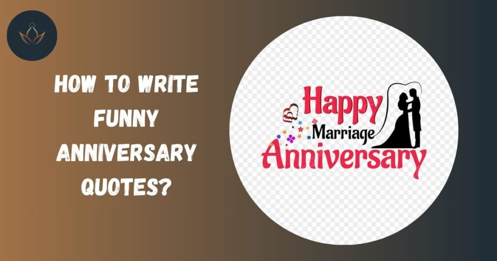 How to Write Funny Anniversary Quotes