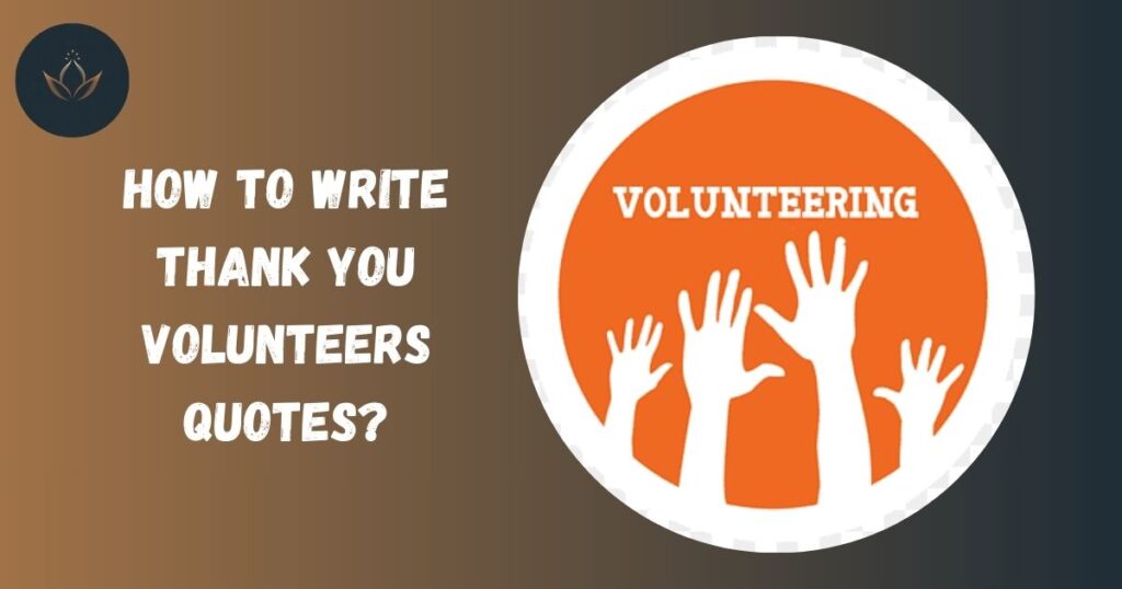 How to Write Thank You Volunteers Quotes