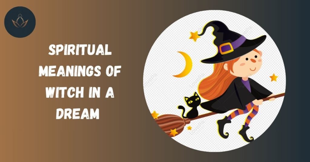 Spiritual Meanings of Witch in a Dream 