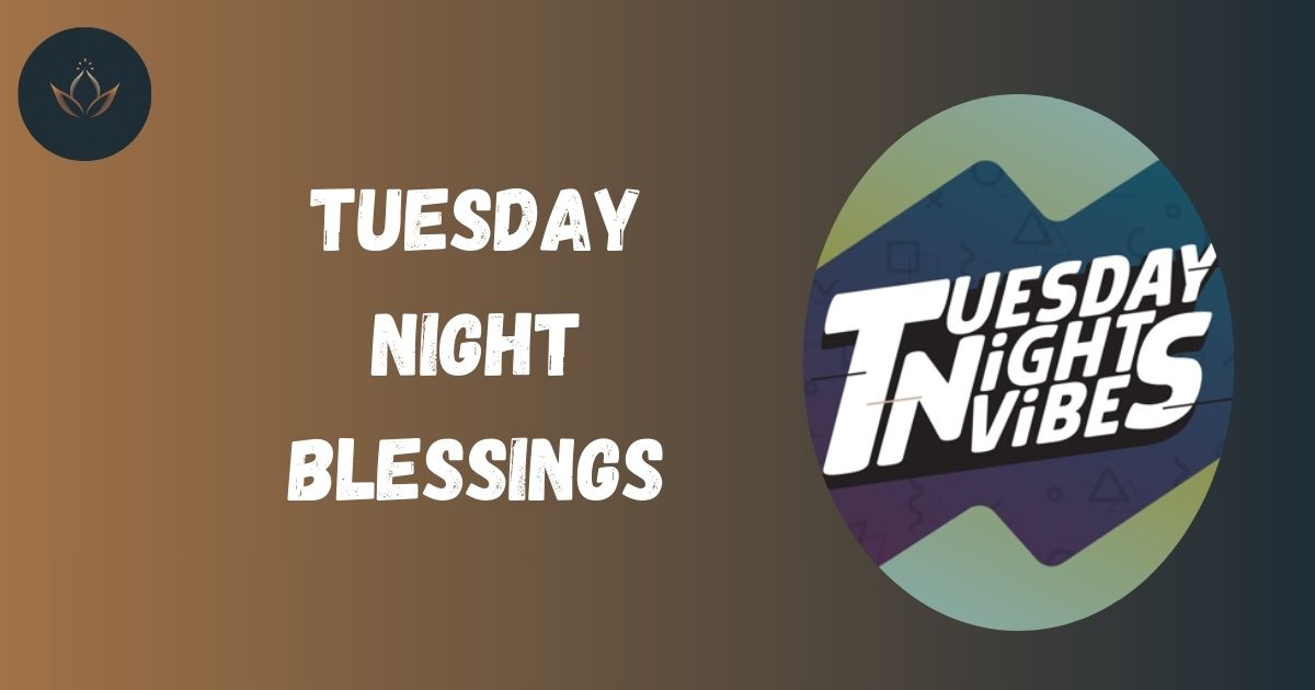 Tuesday Night Blessings